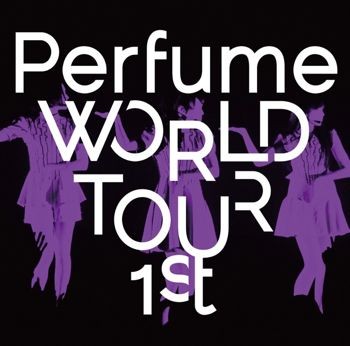 Perfume World Tour 1st Dvdリリース決定 News Perfume Official Site