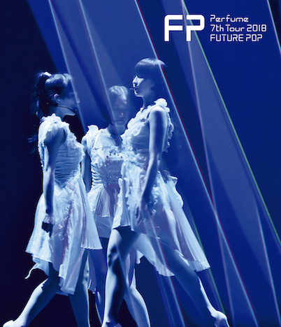 Perfume 7th Tour 2018 ｢FUTURE POP｣ 2019/04/03（水）Blu-ray & DVD ...